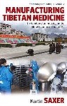 Martin Saxer - Manufacturing Tibetan Medicine