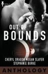 Stephanie Burke, Cheryl Dragon, Megan Slayer - Out of Bounds