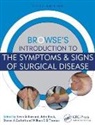 John Black, Kevin Burnand, Kevin G. Black Burnand, Steven (St Thomas'''' Nhs Foundation Trus Corbett, Steven A. (St Thomas'''' Nhs Foundation T Corbett, William Thomas... - Browse''s Introduction to the Symptoms & Signs of Surgical Disease