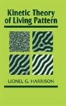 Lionel G. Harrison, Lionel G. (University of British Columbi Harrison, Jonathan B. L. Bard, Peter W. Barlow - Kinetic Theory of Living Pattern