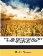 Rudolf Steiner - Welt- Und Lebensanschauungen Im Neunzehnten Jahrhundert, Volumes 1-2