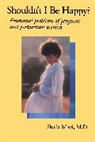 Shaila Misri, Misri Shaila - Shouldn't I Be Happy?: Emotional Proble