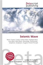 Susan F Marseken, Susan F. Marseken, Lambert M. Surhone, Miria T Timpledon, Miriam T. Timpledon - Seismic Wave