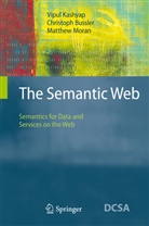 Christop Bussler, Christoph Bußler, Vipu Kashyap, Vipul Kashyap, Matthew Moran - The Semantic Web