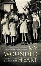 Martin Doerry - My Wounded Heart : the Life of Lilli Jahn