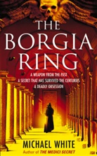 Michael White - The Borgia Ring