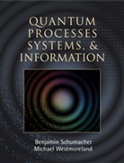 Benjamin Schumacher, Benjamin (Kenyon College Schumacher, Benjamin Westmoreland Schumacher, Michael Westmoreland, Michael (Denison University Westmoreland - Quantum Processes Systems, and Information