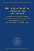 Pierre Dalmas De Reotier, Pierre Dalmas de Réotier, Alain Yaouanc, Alain/ Reotier Yaouanc, Yaouanc Alain - Muon Spin Rotation, Relaxation, and Resonance
