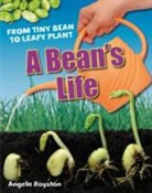 Angela Royston - A Bean's Life