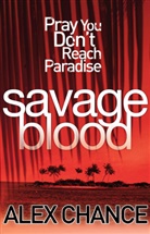 Alex Chance, Chance Alex - Savage Blood