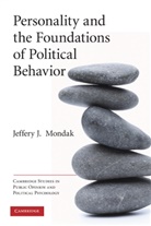 Jeffery J. Mondak - Personality and the Foundations of Political Behavior