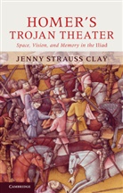 Jenny Strauss Clay, Jenny Strauss Clay, Jenny (University of Virginia) Strauss Clay - Homer''s Trojan Theater