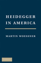 Martin Woessner, Martin V. Woessner, Woessner Martin - Heidegger in America