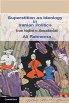 Ali Rahnama, Ali Rahnema, Ali (The American University of Paris Rahnema - Superstition As Ideology in Iranian Politics