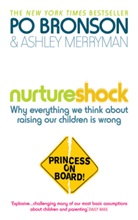 Po Bronson, Ashley Merryman - NurtureShock New Thinking About Children