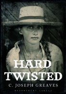 C Joseph Greaves, C. Joseph Greaves - Hard Twisted