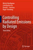 Michel Mardiguian, Roger Swanberg, Donald L. Sweeney - Controlling Radiated Emissions by Design