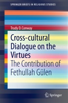 Trudy D Conway, Trudy D. Conway - Cross-cultural Dialogue on the Virtues