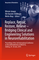 Metin Akay, Ole Kæseler Andersen, Winnie Jensen, Ol Kæseler Andersen, Ole Kæseler Andersen - Replace, Repair, Restore, Relieve Bridging Clinical and Engineering Solutions in Neurorehabilitation, 2 Pts.