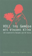 Vincent Klink, Wiglaf Droste, Vincent Klink - Voll ins Gemüse mit Vincent Klink