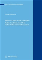 Anne Aschenbrenner - Adjectives as nouns, mainly as attested in Boethius translations from Old to Modern English and in Modern German
