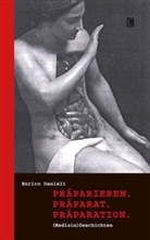 Enrico Danieli - Präparieren. Präparat. Präparation.