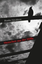 Branko Novakovic - Menschen aus der Hölle