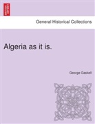 George Gaskell - Algeria as it is.