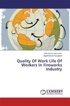 Jegatheesan Karuppiah, Selvakuma Marimuthu, Selvakumar Marimuthu - Quality Of Work Life Of Workers In Fireworks Industry