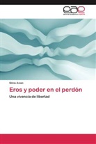 Silvia Avian - Eros y poder en el perdón