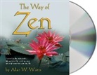 Alan Watts, Alan W. Watts, Ralph Blum, Alan Watts, Alan W. Watts - The Way Of Zen (Hörbuch)