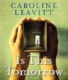 Caroline Leavitt, Xe Sands - Is This Tomorrow (Livre audio)