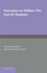 Baron Thomas Babington Macaulay, Thomas Babington Macaulay, Arthur D. Innes, Innes Arthur D. - William Pitt Earl of Chatham