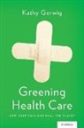 Kathy Gerwig, Kathy (Vice President of Employee Safety Gerwig, Gerwig Kathy - Greening Health Care