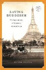 Alicia Turner, David P Chandler, David P. Chandler, Rita Smith Kipp - Saving Buddhism