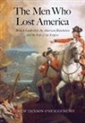O&amp;apos, Andrew J. O'Shaughnessy, Andrew Jackson O'Shaughnessy, Andrew Jackson Shaughnessy - The Men Who Lost America