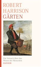 Robert Harrison, Robert P. Harrison - Gärten
