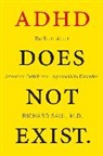 Richard Saul, Saul Richard - ADHD Does Not Exist