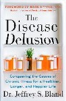 Dr Jeffrey S Hyman Bland, Dr Jeffrey S. Bland, Dr. Jeffrey Bland, Dr. Jeffrey S. Bland, Dr. Jeffrey S. Hyman Bland, Dr.jeffrey S. Hyman Bland... - The Disease Delusion