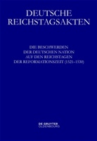 Deutsche Reichstagsakten, Jüngere Reihe - Bd.21: Die Beschwerden der deutschen Nation auf den Reichstagen der Reformation (1521-1530)