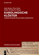 Julia Becker, Tin Licht, Tino Licht, Stefan Weinfurter - Karolingische Klöster
