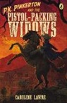 Caroline Lawrence - P. K. Pinkerton and the Pistol-Packing Widows
