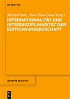 Chen, Chen, Yen-Chun Chen, Michae Stolz, Michael Stolz - Internationalität und Interdisziplinarität der Editionswissenschaft