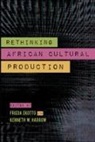 Frieda Harrow Ekotto, Kenneth W. (EDT)/ Ekotto Harrow, Kenneth W. Ekotto Harrow, Edited by Frieda Ekotto and Kenneth W Ha, Frieda Ekotto, Kenneth Harrow... - Rethinking African Cultural Production