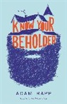Adam Rapp, Rapp Adam - Know Your Beholder