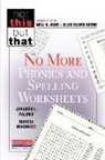 Nell K Duke, Marcia Invernizzi, Ellin Oliver Keene, Jennifer Palmer, Jennifer/ Invernizzi Palmer, Nell K Duke... - No More Phonics and Spelling Worksheets