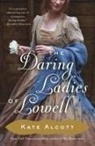 Kate Alcott - The Daring Ladies of Lowell