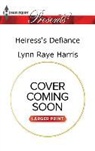 Lynn Raye Harris, Lynn Raye Harris - Heiress's Defiance