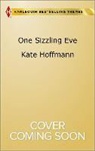 Kate Hoffmann, Kate/ Rawlins Hoffmann, Debbi Rawlins - One Sizzling Eve