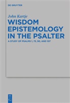 John Kartje - Wisdom Epistemology in the Psalter